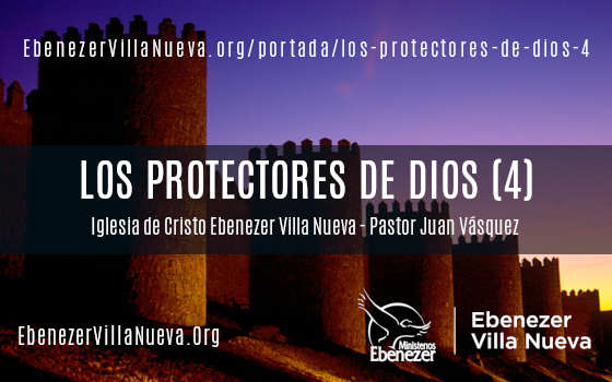 LOS PROTECTORES DE DIOS (4)