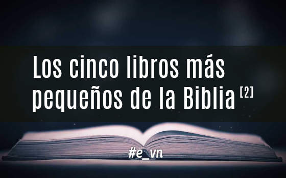 LOS CINCO LIBROS MÁS PEQUEÑOS DE LA BIBLIA (No. 2)