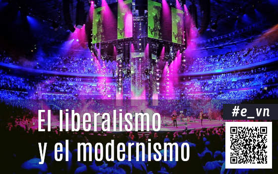 EL LIBERALISMO Y EL MODERNISMO