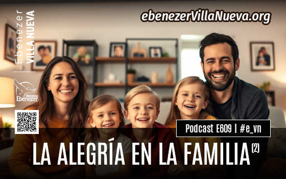 PODCAST #609: LA ALEGRÍA EN LA FAMILIA (2)