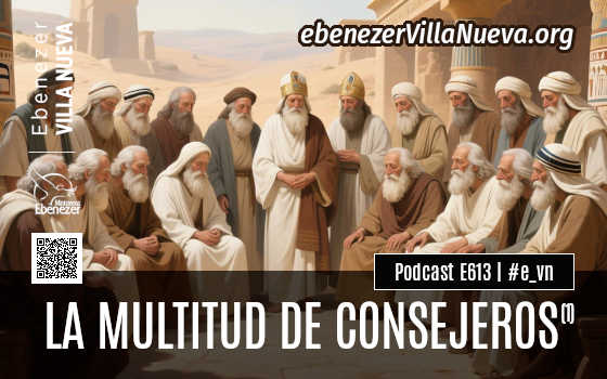 PODCAST #613: LA MULTITUD DE CONSEJEROS (1)