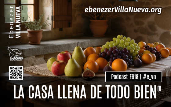 PODCAST #618: LA CASA LLENA DE TODO BIEN (1)