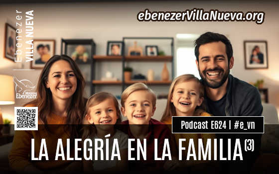 PODCAST #624: LA ALEGRÍA EN LA FAMILIA (3)