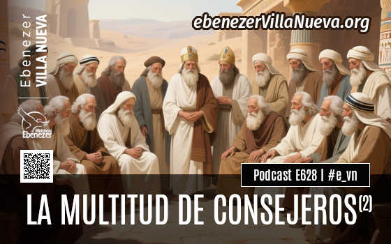 PODCAST #628: LA MULTITUD DE CONSEJEROS (2)