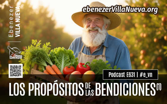 PODCAST #631: LOS PROPÓSITOS DE LAS BENDICIONES (1)