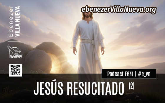 PODCAST #641: JESÚS RESUCITADO (2)
