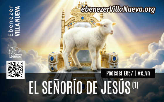 PODCAST #657: EL SEÑORÍO DE JESÚS (1)