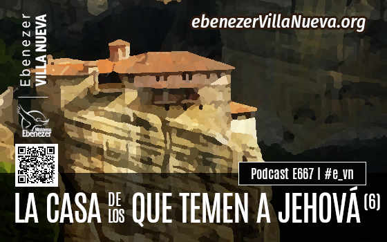 LA CASA DE LOS QUE TEMEN A JEHOVÁ (6)