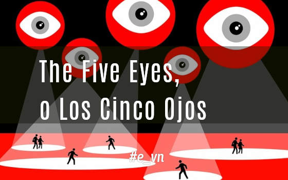 THE FIVE EYES, O LOS CINCO OJOS