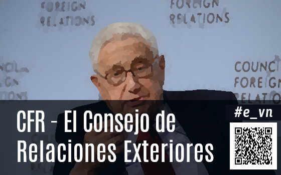 EL CONSEJO DE RELACIONES EXTERIORES (COUNCIL ON FOREIGN RELATIONS – CFR)