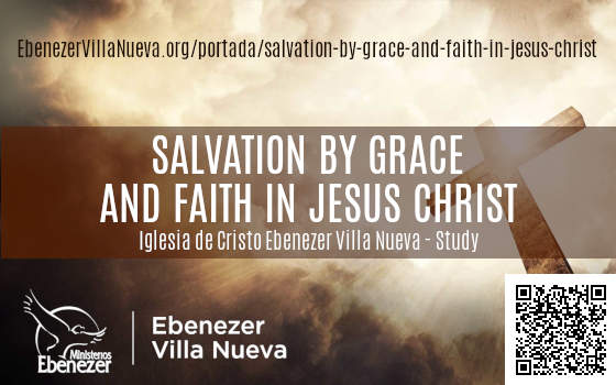 SALVATION BY GRACE AND FAITH IN JESUS CHRIST